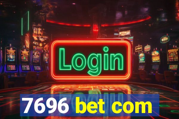 7696 bet com